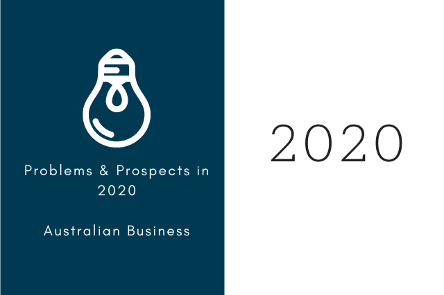 Problems and Prospects 2020 - Australian Business